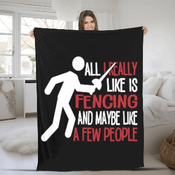 Discover Really Like Fencing And A Few People Fleece Blankets