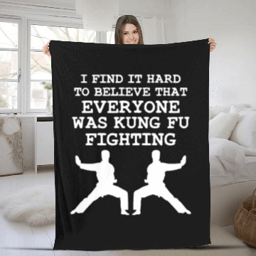 Discover I Find It Hard To Believe That Everyone Kung Fu Fleece Blankets