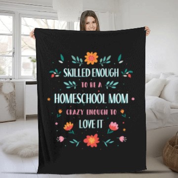 Discover Skilled enough to be a homeschool Mom crazy enough Fleece Blankets