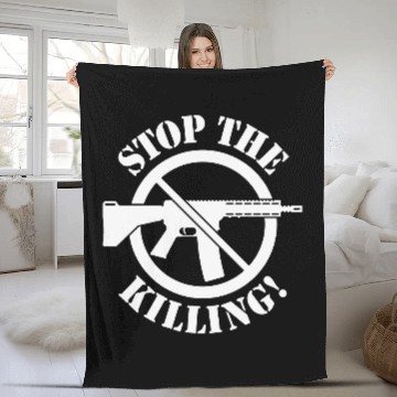 Discover Stop The Killing! (Gun Reform / No Weapons / 1C) Fleece Blankets