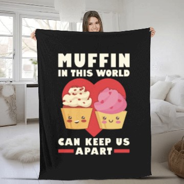 Discover Muffin In This World Can Keep Us Apart Valentines Fleece Blankets