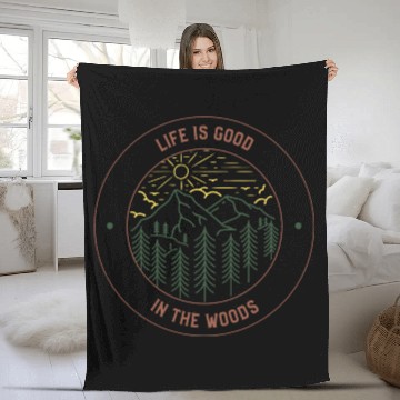 Discover Life's Good In The Woods Fleece Blankets