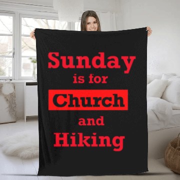 Discover Sunday is for church and Hiking Fleece Blankets
