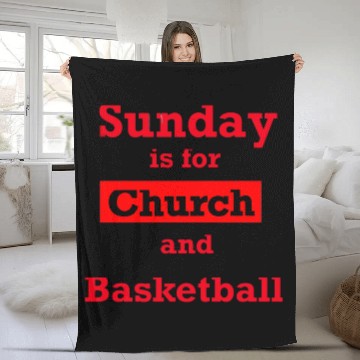 Discover Sunday is for church and Basketball Fleece Blankets