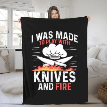 Discover I Was Made To Play With Knives And Fire Cooking Fleece Blankets