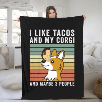 Discover I Like Tacos And My Corgi And Maybe 3 People Fleece Blankets