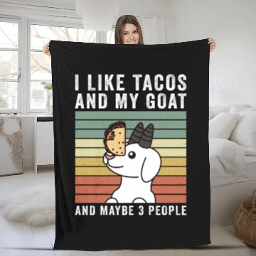 Discover I Like Tacos And My Goat And Maybe 3 People Fleece Blankets