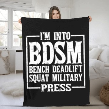 Discover Im Into BDSM Bench Squat Deadlift Military Press12 Fleece Blankets