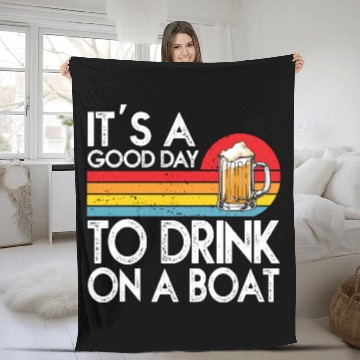 Discover Its A Good Day To Drink On A Boat Fleece Blankets
