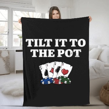 Discover Tilt it to the Pot Poker Casino Poker Player Fleece Blankets