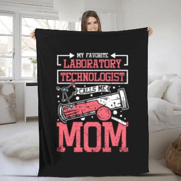 Discover My favorite laboratory technologist calls me mom Fleece Blankets