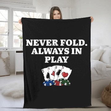 Discover Never Fold Always in Play Gambler Poker Gambling Fleece Blankets