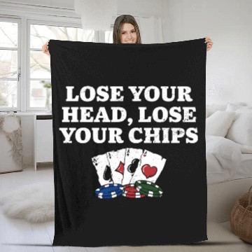 Discover Lose Your Head Lose Your Chips Poker Gambler Fleece Blankets