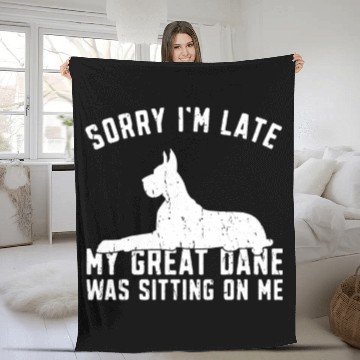 Discover Sorry I'm late my great dane was sitting on me - Fleece Blankets