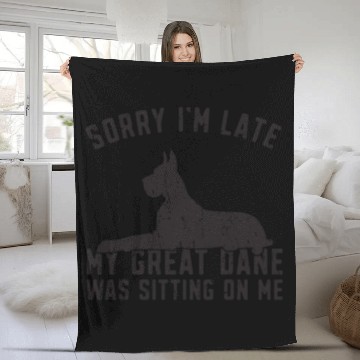 Discover Sorry I'm late my great dane was sitting on me - Fleece Blankets