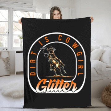 Discover Dirt Is Glitter Fleece Blankets, Funny Rodeo Cow Girl