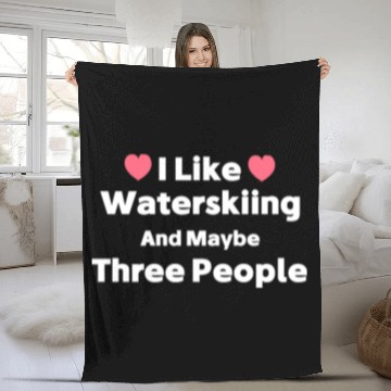 Discover I Like Water Skiing And Maybe 3 Other People Fleece Blankets