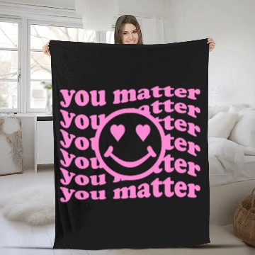 Discover YOU MATTER Fleece Blankets