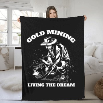 Discover Gold Mining Living The Dream Gold Digger Quote Fleece Blankets
