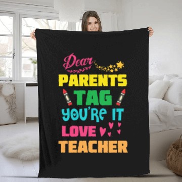 Discover Dear Parents Tag You're It, Love Teacher Fleece Blankets