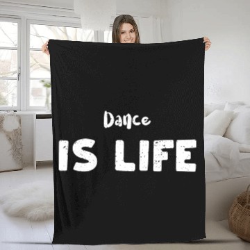 Discover Dance Is Life - Dancing Fleece Blankets