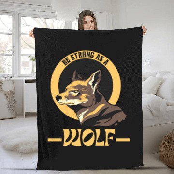 Discover Be Strong As A Wolf Fleece Blankets