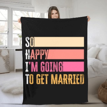 Discover So Happy I'm Going To Get Married For Bride Groom Fleece Blankets