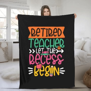 Discover RETIRED TEACHER LET THE RECESS BEGIN Fleece Blankets