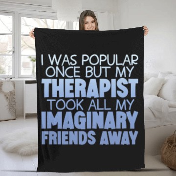 Discover My Therapist Took All My Imaginary Friends Away 4 Fleece Blankets