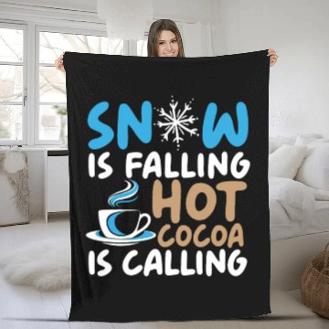 Discover Snow Is Falling Hot Cocoa Is Calling Ice Cold Fleece Blankets