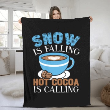 Discover Snow Is Falling Hot Cocoa Is Calling Ice Cold Fleece Blankets