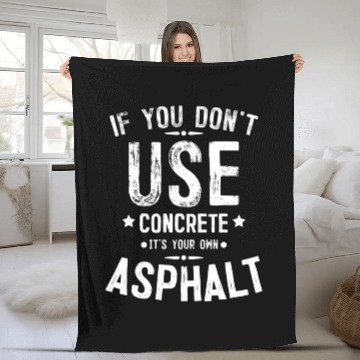 Discover Asphalt Paving Asphalt Paver Gift If You Don t Use Fleece Blankets