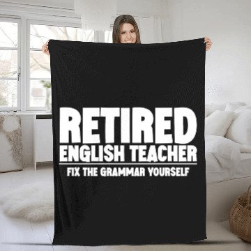 Discover Retired English Teacher, Fix The Grammar Yourself Fleece Blankets