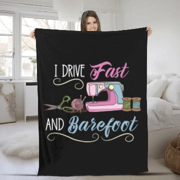 Discover I Drive Fast And Barefoot For Sewing Lover Fleece Blankets