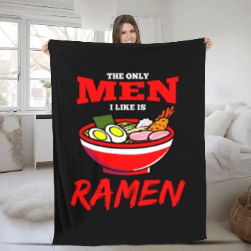 Discover The Only Men I Like Is Ramen For Ramen Lover Fleece Blankets