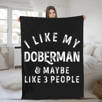 Discover I Like My Doberman and Maybe 3 People Distress Vin Fleece Blankets
