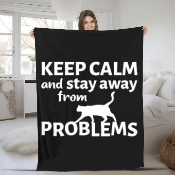 Discover Keep calm and stay away from problems Fleece Blankets