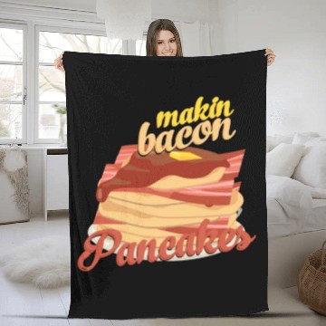Discover Makin Bacon Pancakes Bacon Lover Bacon Pancakes Fleece Blankets