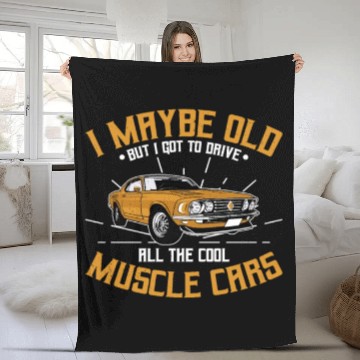 Discover I maybe old muscle car for Classic Race Car Lover Fleece Blankets
