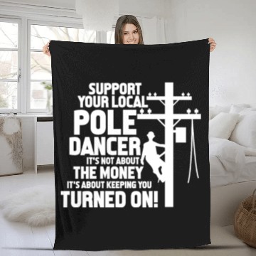 Discover Support Your Local Pole Dancer, Lineman Fleece Blankets