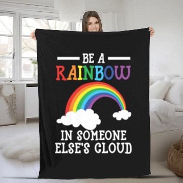 Discover Be A Rainbow In Someone Else's Cloud Rainbow Lover Fleece Blankets