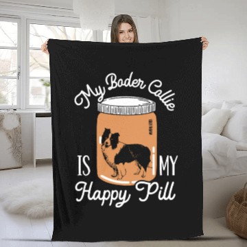 Discover My Border Collie Is My Happy Pill Dog Lover Puppy Fleece Blankets