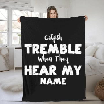 Discover Catfish Tremble When They Hear M... Fleece Blankets