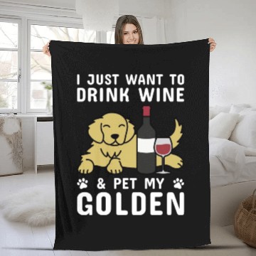 Discover Drink Wine And Pet My Golden Retriever Fleece Blankets