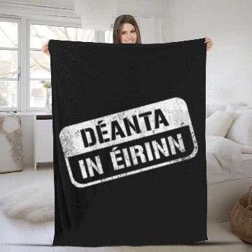 Discover Deannt In Eirinn Made In Ireland Irish Republican Fleece Blankets