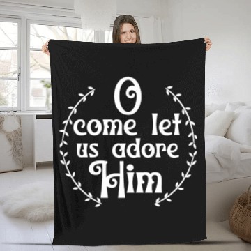 Discover O Come Let Us Adore Him Jesus Religion Fleece Blankets