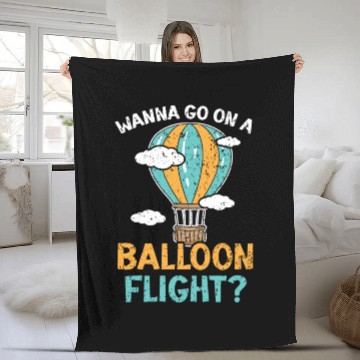 Discover Wanna Go On A Balloon Flight Hot Air Balloon Ride Fleece Blankets