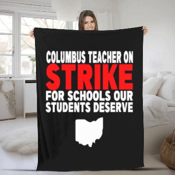 Discover Columbus Ohio School Teachers Strike OH Teacher Fleece Blankets