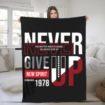 Discover Never Give Up Fleece Blankets