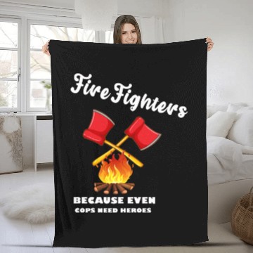 Discover Firefighters Because Even Cops Need Heroes Rescuer Fleece Blankets